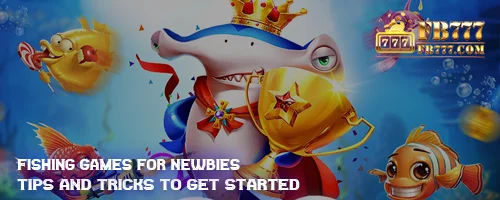 Fishing Games for Newbies: Tips and Tricks to Get Started